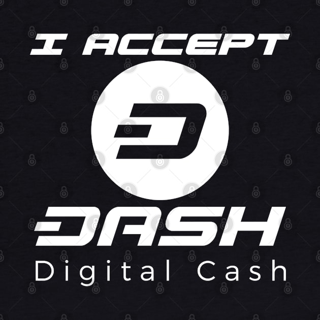 I Aceept Dash Digital Cash by dash